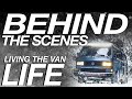 Behind The Scenes - How It's Made - Living The Van Life