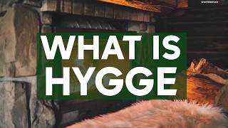 What is hygge? How the Danish lifestyle became a trend What is hygge? How the Danish lifestyle became a trend