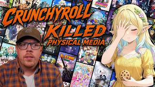 Crunchyroll KILLED Physical media!