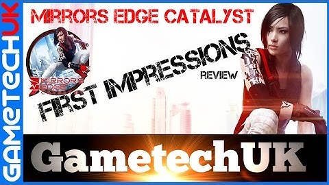 Mirrors Edge Catalyst first impressions review Gameplay/Graphics/Verdict