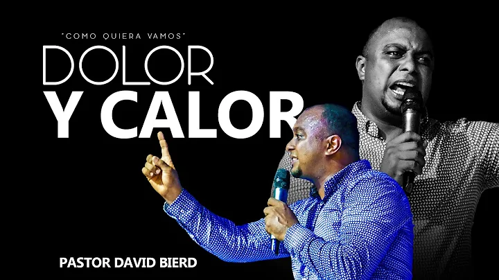 Pastor David Bierd -//DOLOR Y CALOR// COMO QUIERA ...