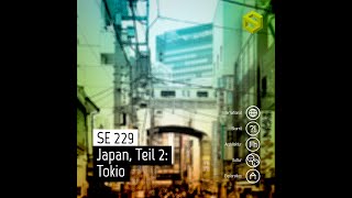 SE 229: Japan, Teil 2, Tokio