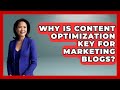 Why Is Content Optimization Key For Marketing Blogs? - Modern Marketing Moves