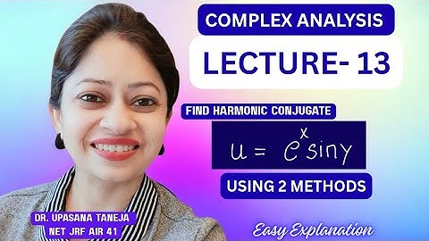 Show that u= e^x siny is harmonic. find harmonic conjugate and corresponding analytic function.