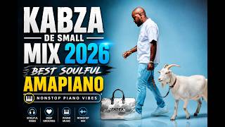 KABZA DE SMALL MIX 2026 | BEST SOULFUL AMAPIANO MIX | NONSTOP PIANO VIBES | 14 JUL  |  2026