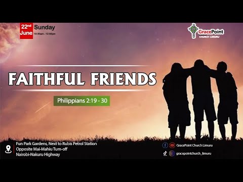 Faithful Friends || Philippians 2:19-30 Faithful Friends || Philippians 2:19-30