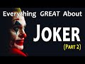 Everything GREAT About Joker! (Part 2)
