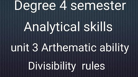Degree 4 semester analytical skills unit 3 Arthematic ability || Divisibility Rules explanation