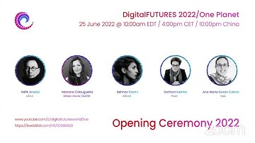 DigitalFUTURES 2022 Opening Ceremony: Lectures by Refik Anadol, Mariana Cabugueira, Behnaz Farahi