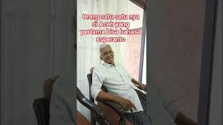 orang nomer satu satunya di Aceh yang bisa bahasa esperanto#shorts