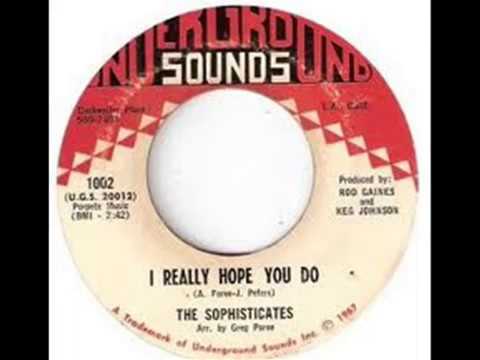 THE SOPHISTICATES~I REALLY HOPE YOU DO 1967