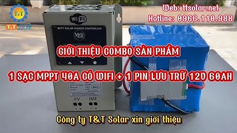 GIỚI THIỆU COMBO SẢN PHẨM 1 SẠC MPPT 40A CÓ WIFI, 1 PIN LƯU TRỮ 12V 30Ah/60Ah