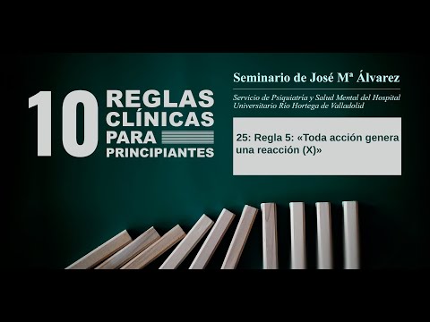 Regla 5: «Toda acción genera una reacción (X)» - Diez reglas clínicas para principiantes