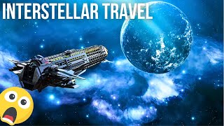 Interstellar Travel! The Next Frontier in Space Exploration?