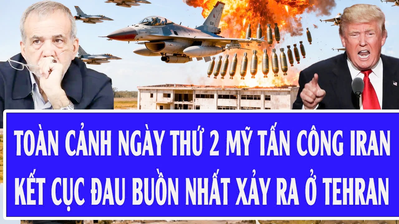 Toàn cảnh ngày thứ 2 Mỹ tấn công Iran: Kết cục đau buồn nhất xảy ra ở Tehran