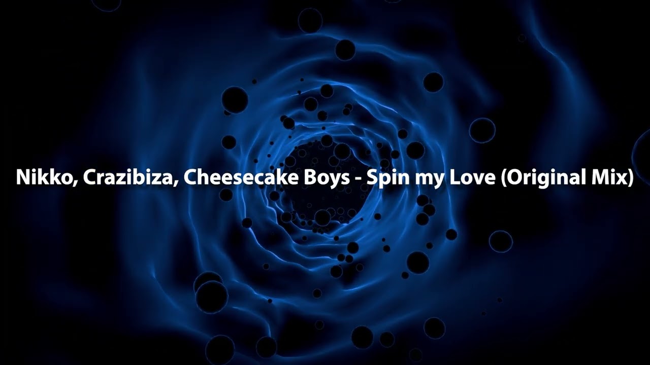 Nikko, Crazibiza, Cheesecake Boys - Spin my Love