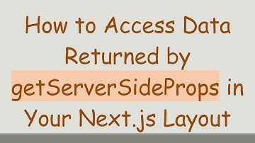 How to Access Data Returned by getServerSideProps in Your Next.js Layout