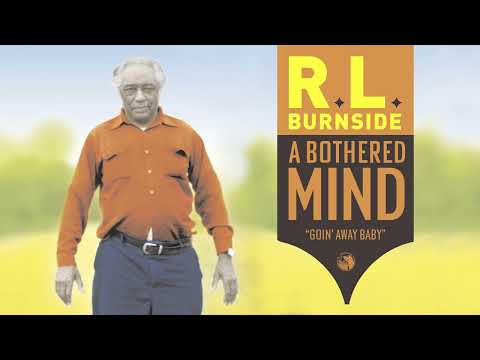 R.L. Burnside - Goin' Away Baby (Official Audio)