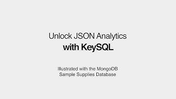 Unlock JSON Analytics with KeySQL