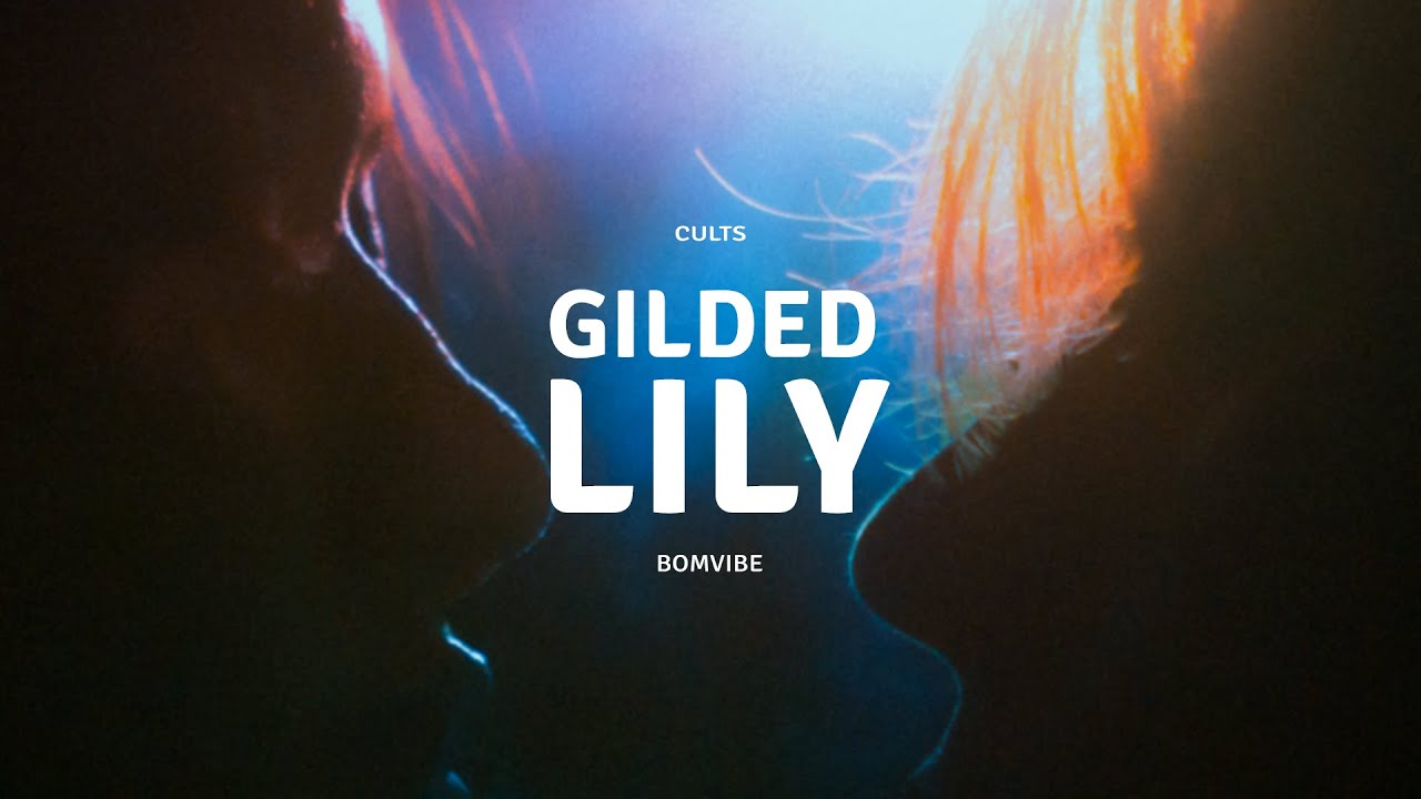 Cults Gilded Lily (Lyrics) YouTube