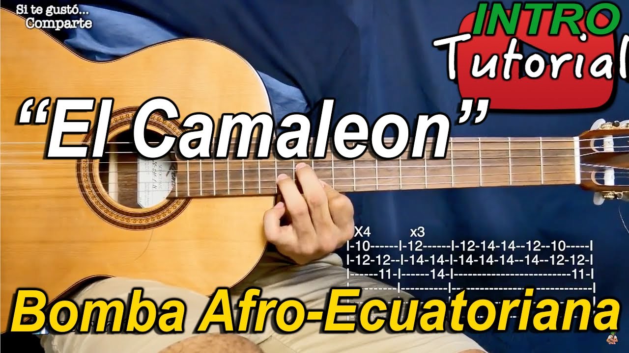 El Camaleon - Bomba AfroEcuatoriana Tutorial INTRODUCCIÓN Guitarra