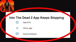 Fix Into The Dead 2 App Keeps Stopping | Into The Dead 2 App Crash Issue | Into The Dead 2 App | screenshot 5