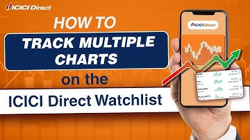 How to track Multiple Charts on ICICI Direct Watchlist | ICICI Direct