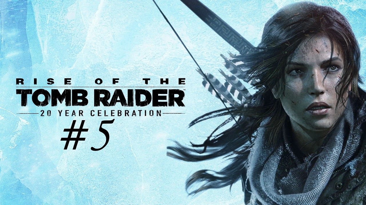 Rise of Tomb Raider #5 | Прохождение на русском