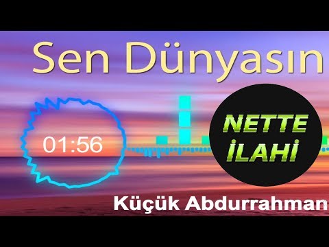 Küçük Abdurrahman | Sen Dünyasın  | İlahi | Nette İlahi