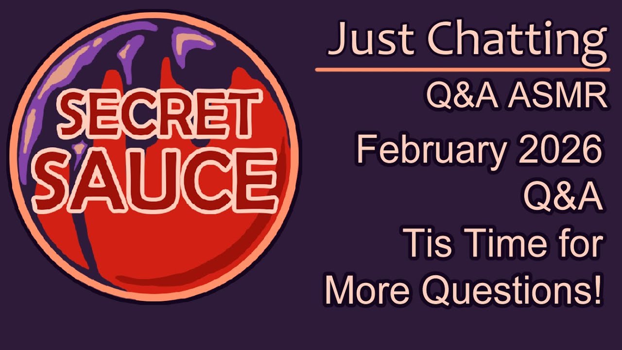 [ASMR] Secret Sauce February 2026 Q&A