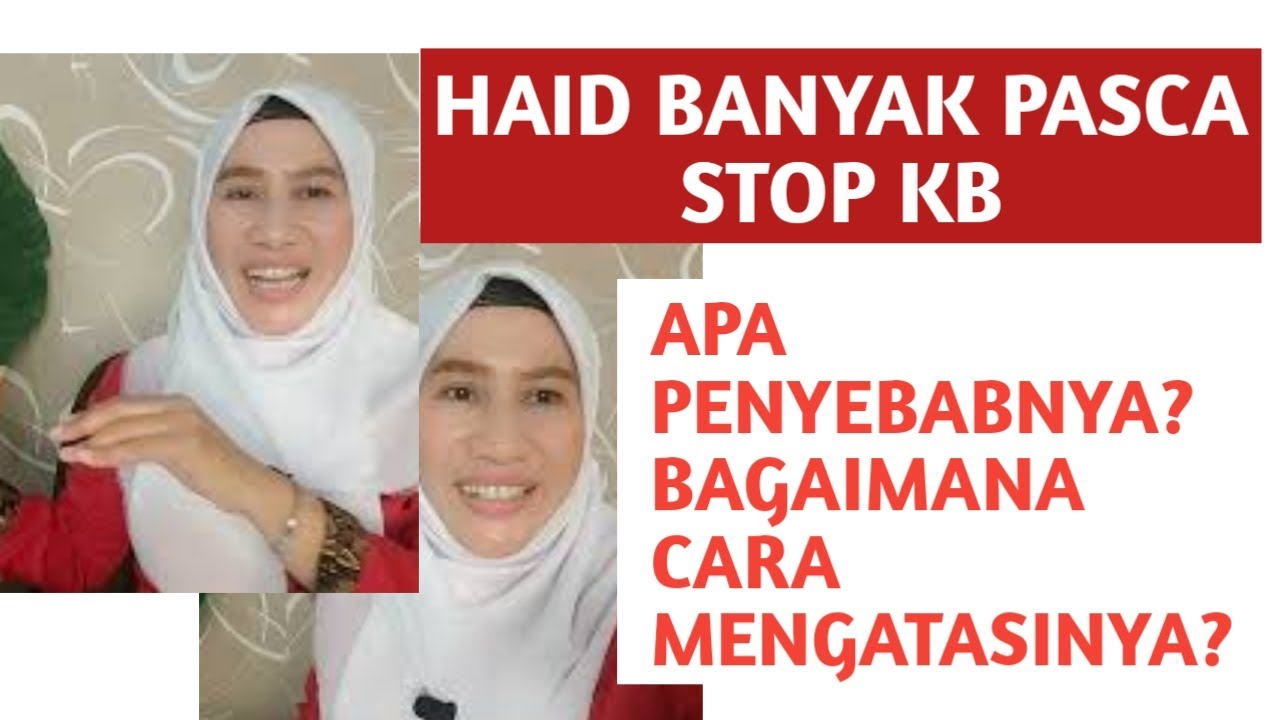 HAID BANYAK SETELAH STOP KB..BAHAYAKAH?