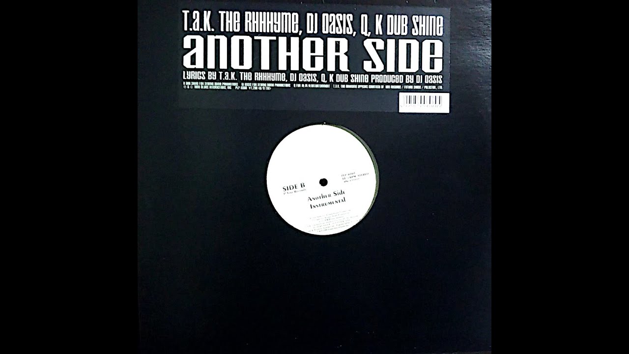 T.A.K. THE RHHHYME, DJ OASIS, Q, K DUB SHINE / Another Side (PLP