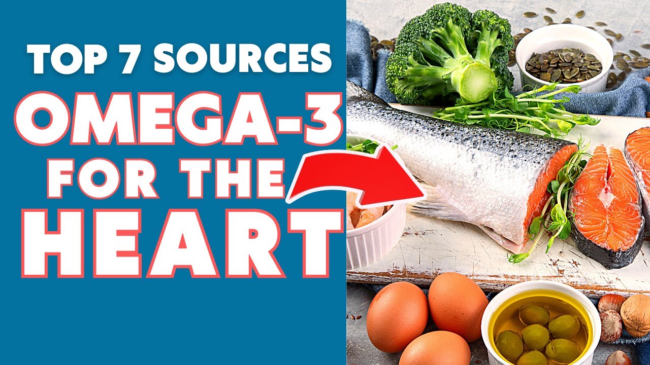 Top 7 Omega-3 Rich Foods for Your Heart - YouTube