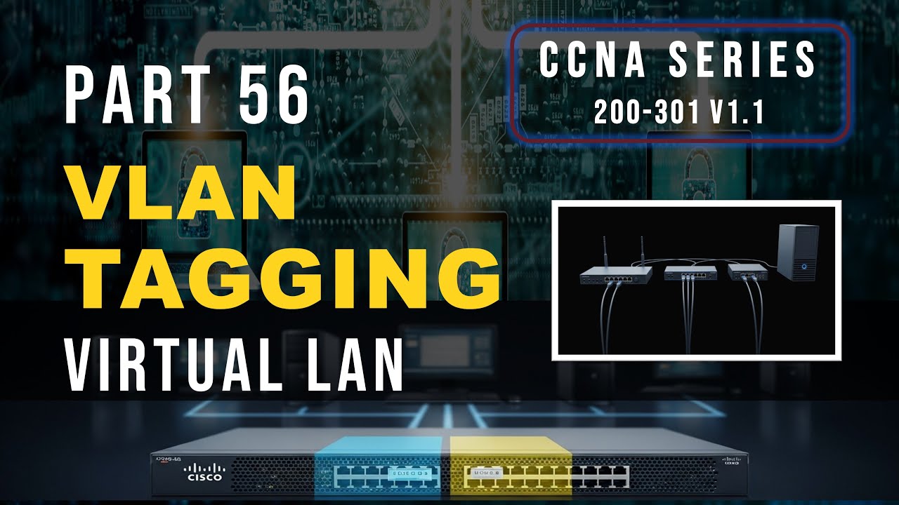 ❤❤VLAN Tagging in Hindi | VLAN Trunking explained | CCNA 200-301 V1.1 PART 56❤❤
