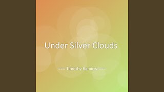 Under Silver Clouds