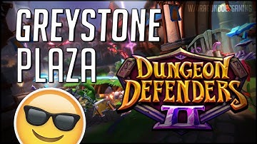 Dungeon Defenders 2 | GREYSTONE PLAZA! | Xbox One | Part #3 w/DragonDoesGaming