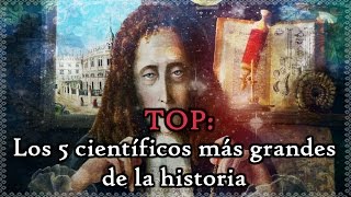 Top 5: The 5 greatest scientists in history.