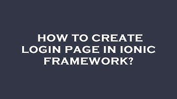 How to create login page in ionic framework?
