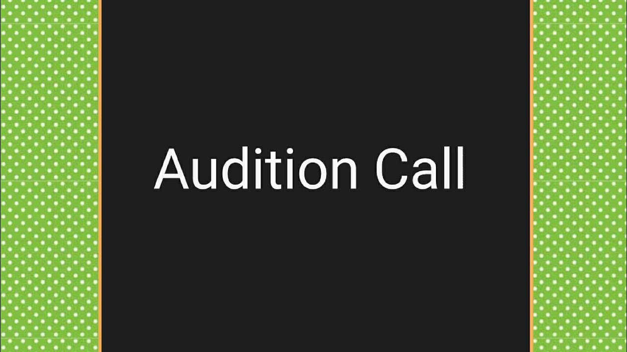 Audition Call | Part 1