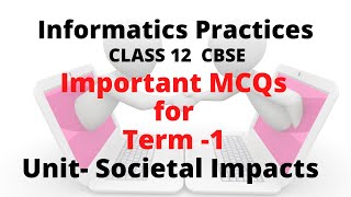 Important MCQs for Informatics Practices || CLASS 12 IP | CBSE | UNIT- SOCIETAL IMPACTS