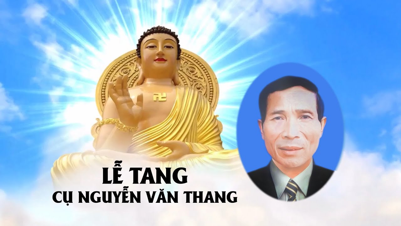 LỄ TANG CỤ NGUYỄN VĂN THANG