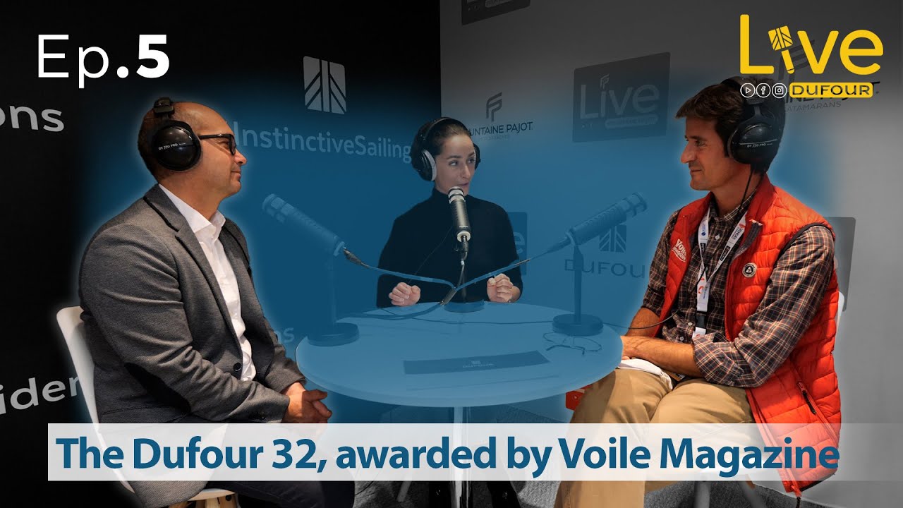 Ep.5 | Dufour 32 : the new sailboat awarded by Voile Magazine