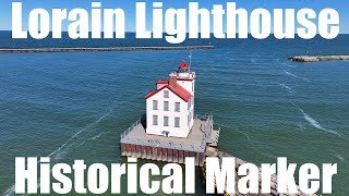 Lorain Lighthouse Historical Marker Narration