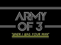 ARMY OF 3 - "When I Was Your Man" - original by Bruno Mars