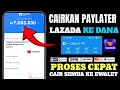 Cara Cairkan Lazada Paylater Ke dana | Gestun Lazada paylater ke Dana