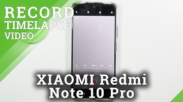 How to Change Timelapse Speed in XIAOMI Redmi Note 10 Pro – Set Up Timelapse