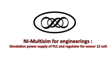 NI-Multisim for engineering  Ep1: Simulation power supply and regulator for sensor 12 volt