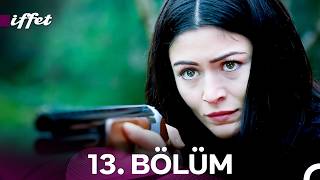 İffet 13. Bölüm (Yeni Versiyon)