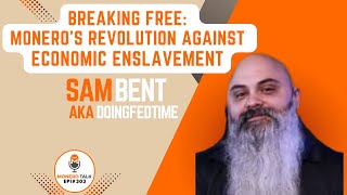 Breaking Free: Monero's Revolution Against Economic Enslavement w/ DoingFedTime | EPI 303