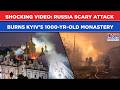 SHOCKING VIDEO: Kyiv’s 1,000-Year-Old Monastery Burns After Russia Missile, Drone Attack, Watch